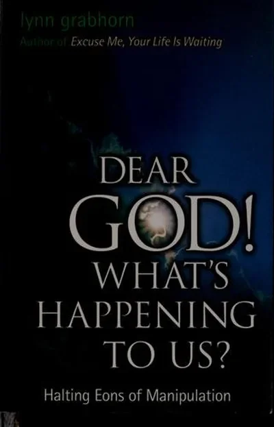 Dear God, What's Happening to Us?: Halting Eons of Manipulation — dewey-pub:Hampton Roads Publishing