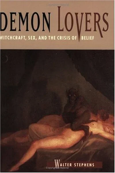 Demon Lovers: Witchcraft, Sex, and the Crisis of Belief
