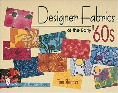 Designer Fabrics of the Early 60s Skinner, Tina — dewey-pub:Schiffer