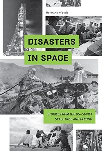 Disasters in Space: Stories from the Us-Soviet Space Race and Beyond — dewey-pub:Schiffer