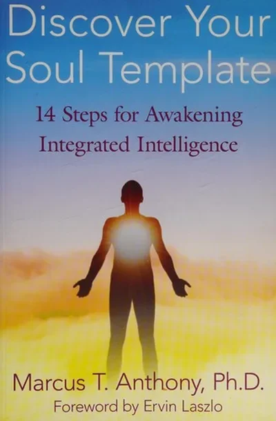Discover Your Soul Template: 14 Steps for Awakening Integrated Intelligence — dewey-131