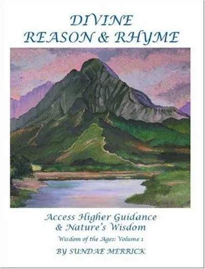 Divine Reason & Rhyme: Access Higher Guidance and Nature's Wisdom