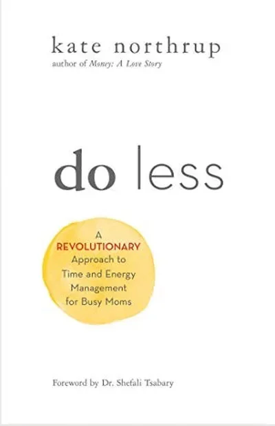 Do Less: A Revolutionary Approach to Time and Energy Management for Ambitious Women — dewey-pub:Hay House