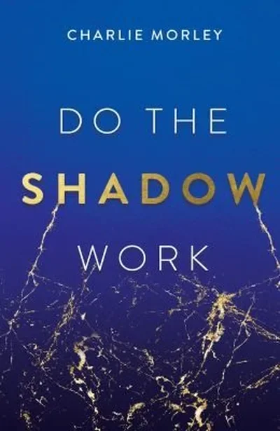 Do the Shadow Work: And Find Lasting Self-Love and Acceptance — dewey-pub:Hay House