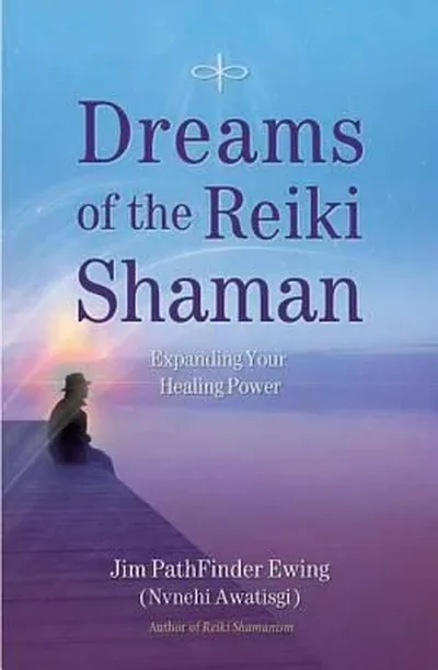 Dreams of the Reiki Shaman: Expanding Your Healing Power — dewey-131