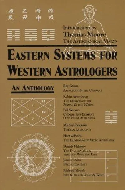 Eastern Systems for Western Astrologers: An Anthology Armstrong, Robin — dewey-133