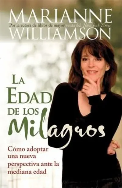 Edad de Los Milagros: Cómo Adopter Una Nueva Perspective Ante La Mediana Edad = The Age of Miracles = The Age of Miracles Williamson, Marianne — dewey-pub:Hay House