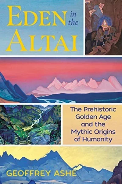 Eden in the Altai: The Prehistoric Golden Age and the Mythic Origins of Humanity (Edition, Revised of Dawn Behind the Dawn) — dewey-pub:Bear & Company