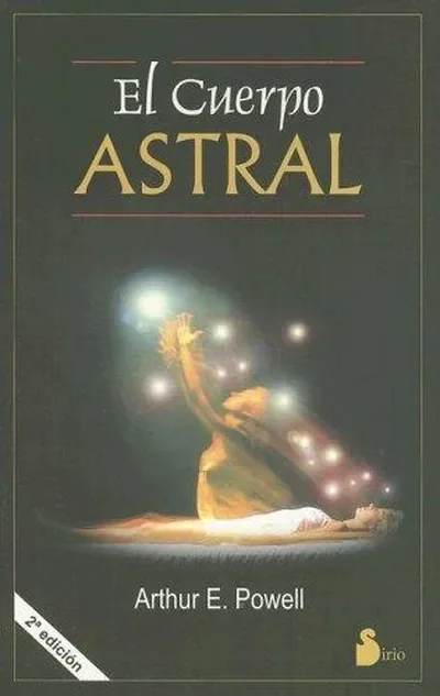 El Cuerpo Astral: Y Otros Fenomenos Astrales Powell, Arturo E