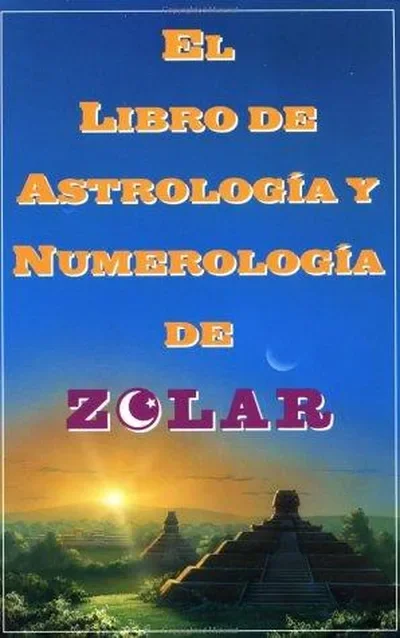 El Libro De Astrologoa Y Numerologoa De Zolar (Zolar's Book of Dreams, Numbers, = Zolar's Book of Dreams, Numbers, and Lucky Days (Original) Zolar — dewey-135