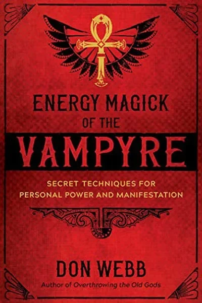 Energy Magick of the Vampyre: Secret Techniques for Personal Power and Manifestation — dewey-133