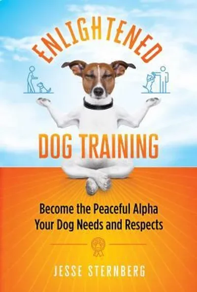Enlightened Dog Training: Become the Peaceful Alpha Your Dog Needs and Respects — dewey-pub:Findhorn Press