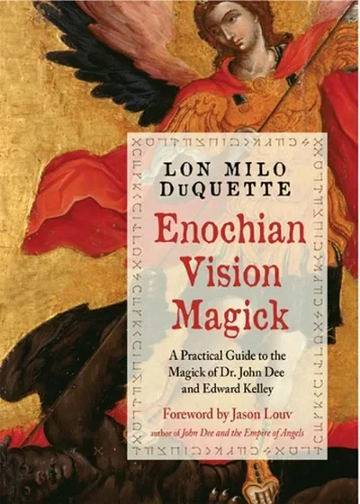 Enochian Vision Magick: A Practical Guide to the Magick of Dr. John Dee and Edward Kelley DuQuette, Lon Milo — dewey-133