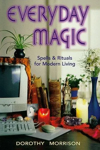 Everyday Magic: Spells & Rituals for Modern Living Morrison, Dorothy — dewey-133