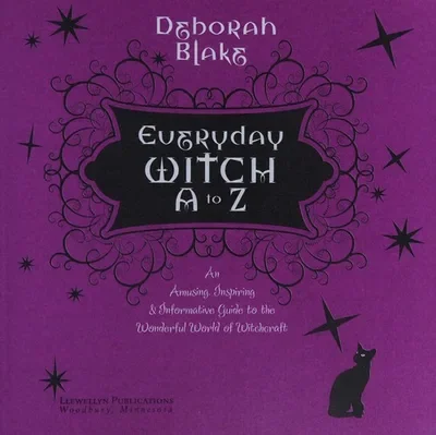 Everyday Witch A to Z: An Amusing, Inspiring & Informative Guide to the Wonderful World of Witchcraft Blake, Deborah — dewey-133