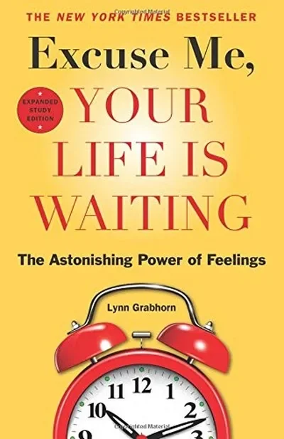 Excuse Me, Your Life Is Waiting: The Astonishing Power of Feelings (Expanded) — dewey-pub:Hampton Roads Publishing