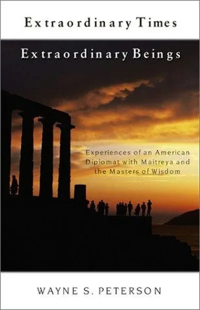 Extraordinary Times Extraordinary Beings: Experiences of an American Diplomat with Maitreya and the Masters of Wisdom — dewey-pub:Hampton Roads Publishing