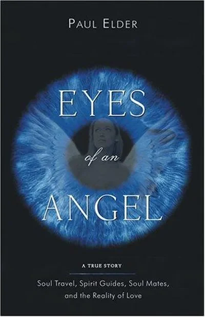 Eyes of an Angel: Soul Travel, Spirit Guides, Soul Mates, and the Reality of Love — dewey-pub:Hampton Roads Publishing