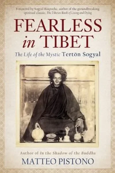 Fearless in Tibet: The Life of the Mystic Terton Sogyal — dewey-pub:Hay House