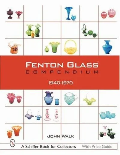 Fenton Glass Compendium: 1940-1970 Walk, John — dewey-pub:Schiffer