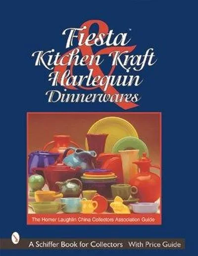 Fiesta, Harlequin & Kitchen Kraft Dinnerwares: The Homer Laughlin China Collectors Association Guide The Homer Laughlin China Collectors Association Guide — dewey-pub:Schiffer