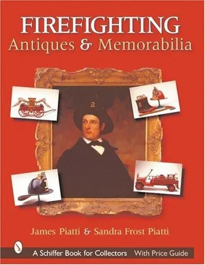Firefighting Antiques & Memorabilia Piatti, Sandra Frost — dewey-pub:Schiffer