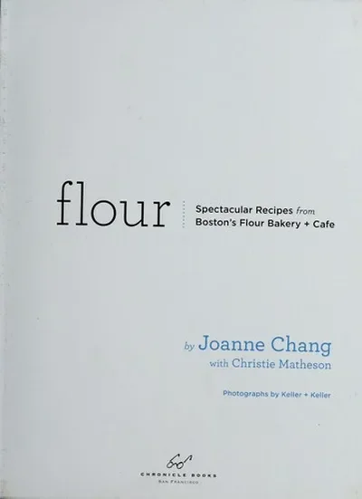 Flour: Spectacular Recipes from Boston's Flour Bakery + Cafe — dewey-pub:Chronicle Books