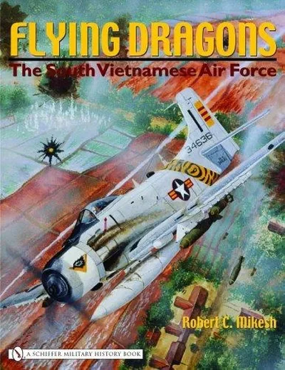 Flying Dragons: The South Vietnamese Air Force — dewey-pub:Schiffer