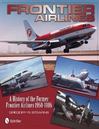 Frontier Airlines: A History of the Former Frontier Airlines: 1950-1986 — dewey-pub:Schiffer