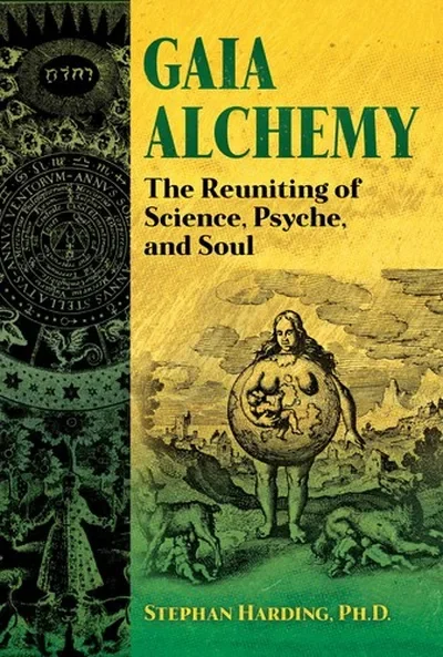 Gaia Alchemy: The Reuniting of Science, Psyche, and Soul — dewey-pub:Bear & Company