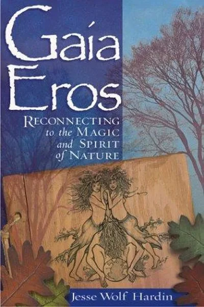 Gaia Eros: Reconnecting to the Magic and Spirit of Nature — dewey-pub:New Page Books