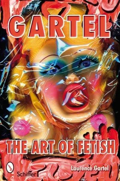 Gartel: The Art of Fetish: The Art of Fetish — dewey-pub:Schiffer