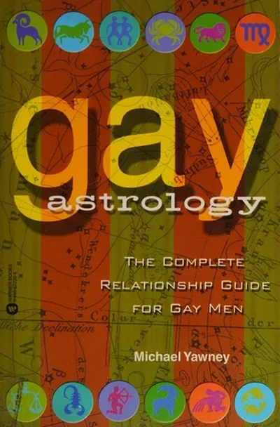Gay Astrology: The Complete Relationship Guide for Gay Men