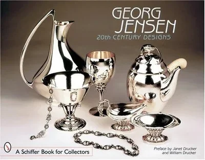 Georg Jensen: 20th Century Designs Drucker, Preface By Janet — dewey-pub:Schiffer