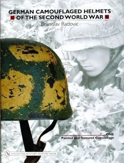 German Camouflaged Helmets of the Second World War: Volume 1: Painted and Textured Camouflage — dewey-pub:Schiffer