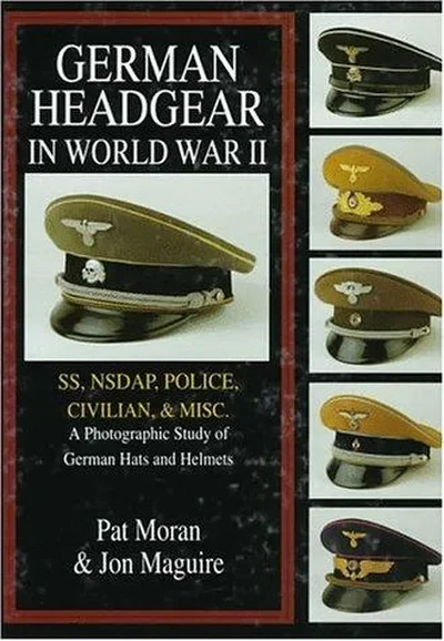 German Headgear in World War II: Army/Luftwaffe/Kriegsmarine: A Photographic Study of German Hats and Helmets — dewey-pub:Schiffer