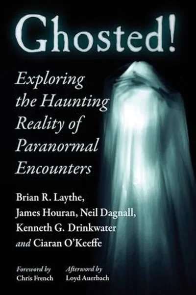 Ghosted!: Exploring the Haunting Reality of Paranormal Encounters
