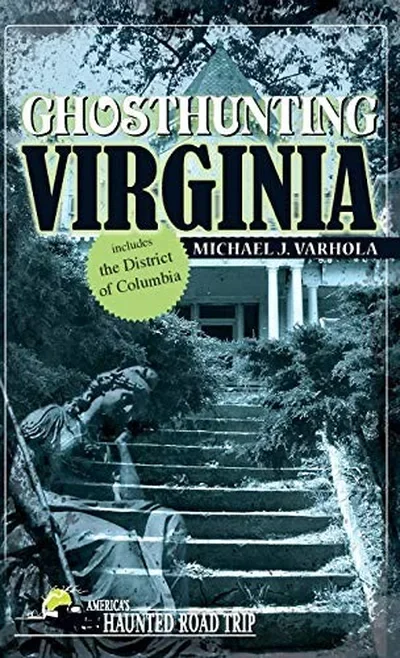 Ghosthunting Virginia - PGW Varhola, Michael J