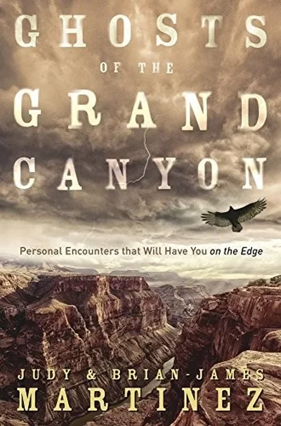Ghosts of the Grand Canyon: Personal Encounters That Will Have You on the Edge — dewey-133