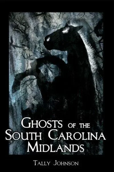 Ghosts of the South Carolina Midlands Johnson, Tally — dewey-133