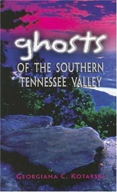 Ghosts of the Southern Tennessee Valley — dewey-133