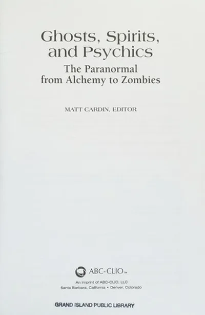 Ghosts, Spirits, and Psychics: The Paranormal from Alchemy to Zombies — dewey-130