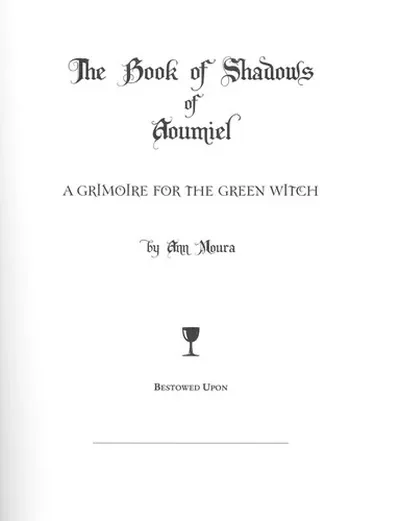 Grimoire for the Green Witch: A Complete Book of Shadows Moura, Ann — dewey-133