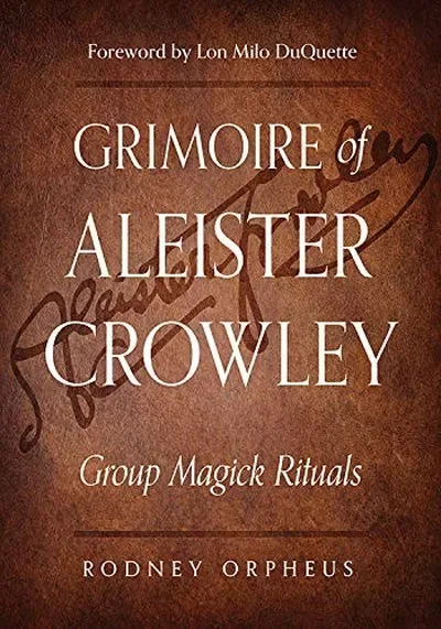 Grimoire of Aleister Crowley: Group Magick Rituals — dewey-pub:Weiser Books