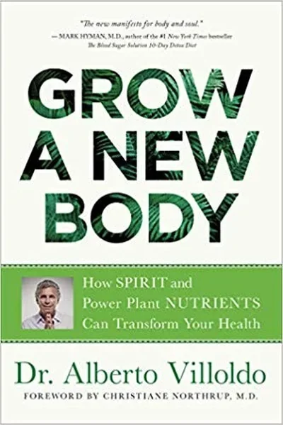 Grow a New Body: How Spirit and Power Plant Nutrients Can Transform Your Health — dewey-131