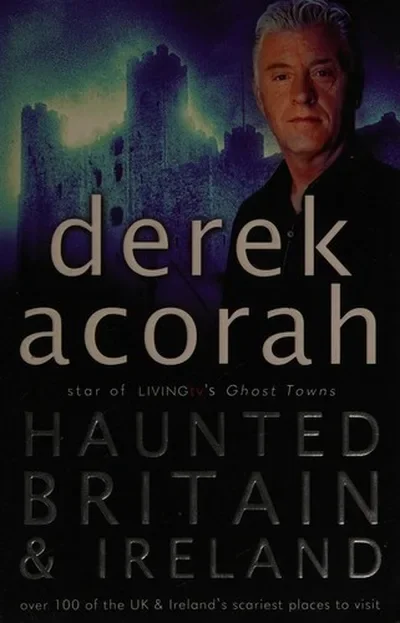 Haunted Britain and Ireland: Over 100 of the Scariest Places to Visit in the UK and Ireland — dewey-133
