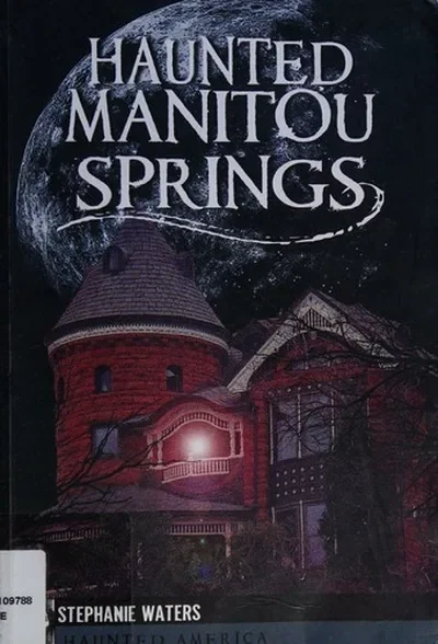 Haunted Manitou Springs Moding, Stephanie Waters