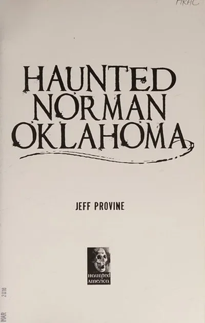 Haunted Norman, Oklahoma Provine, Jeff — dewey-133