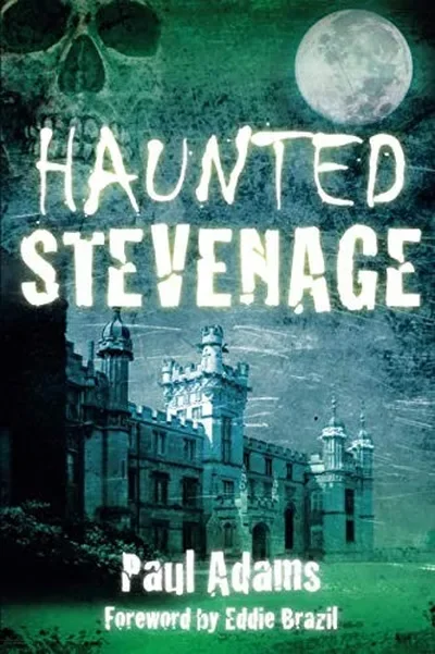 Haunted Stevenage Adams, Paul — dewey-133