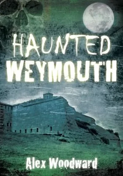 Haunted Weymouth Woodward, Alex